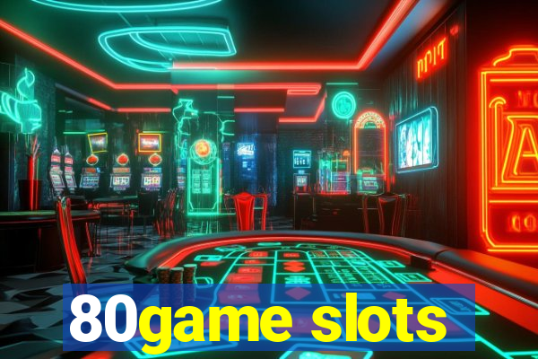 80game slots